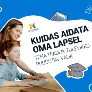 Kursus „Kuidas aidata lapsel teha teadlik tulevikku puudutav valik“