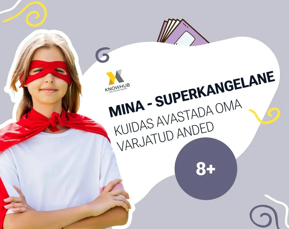 Tasuta tund „Mina olen Superkangelane: kuidas avastada oma varjatud anded“